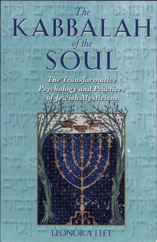 (TXS) The Kabbalah of the Soul: The Transformative Psychology & Practices of Jewish Mysticism by Leonora Leet