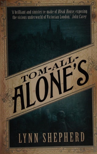 Tom-All-Alone's by Lynn Shepherd
