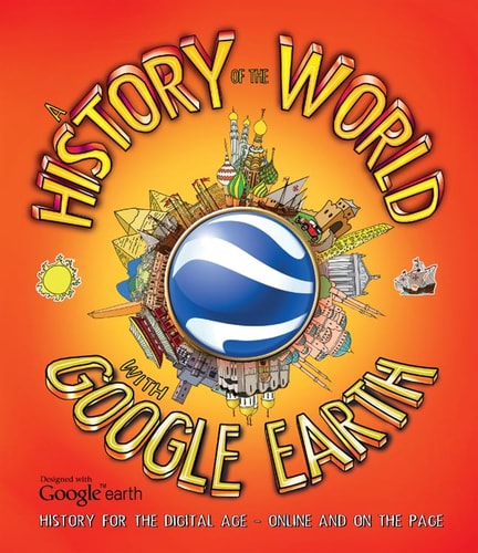 A History of the World with Google Earth (shelfworn) by Penny Worms