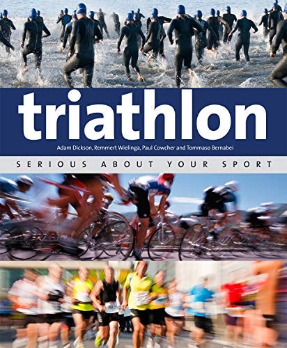 Serious About Your Sport: Triathlon by Dickson, Wielinga, Cowcher & Bernabei