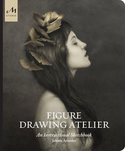 Figure Drawing Atelier An Instructional Sketchbook by Juliette Aristides