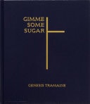 Gimme Some Sugar by Genesis Tramaine