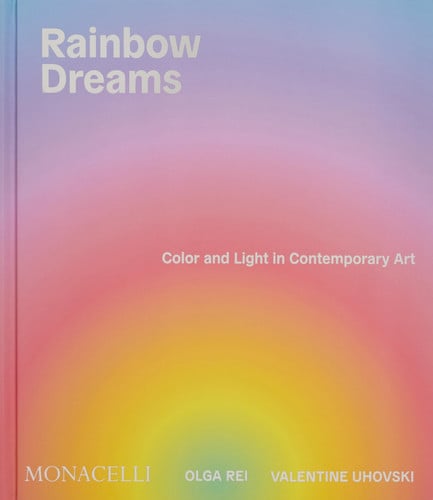 Rainbow Dreams - Color and Light in Contemporary Art by Olga Rei | Valentine Uhovski