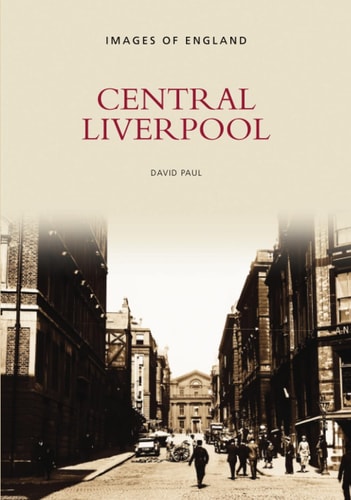 Central Liverpool (Images of England) by David David