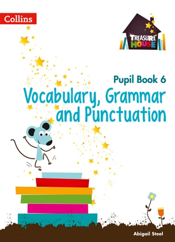 Vocabulary, Grammar and Punctuation Year 6 Pupil Book by Abigail Steel