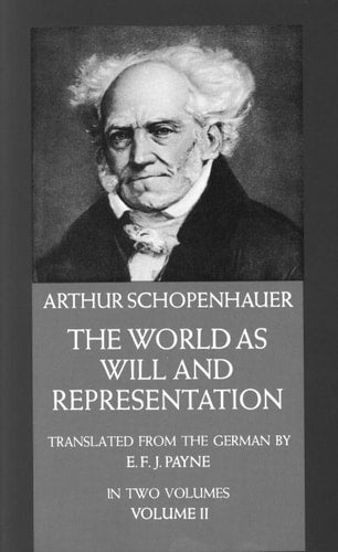 The World as Will and Representation, Vol. 2 by Arthur Schopenhauer