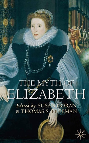 The Myth of Elizabeth by Susan Doran | Thomas Freeman