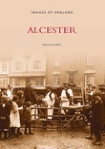 Alcester (Images of England) by Melvyn Amos