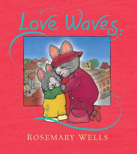 Love Waves von Rosemary Wells