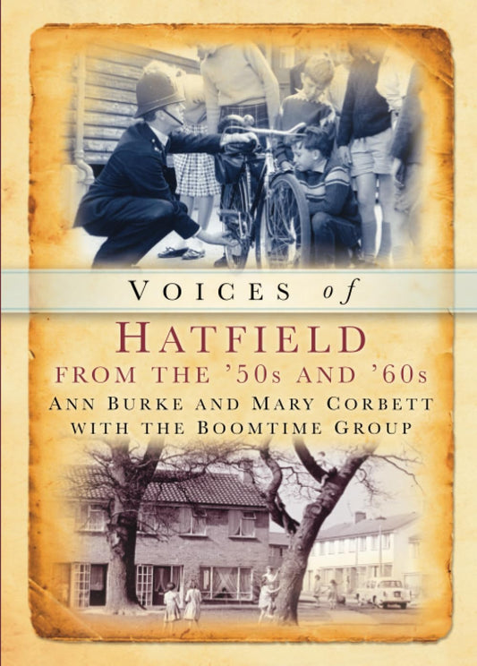 Voices of Hatfield from the '50s and '60s: Recollections of Local People (Tempus Oral History) by Burke | Ann; Corbett | Mary