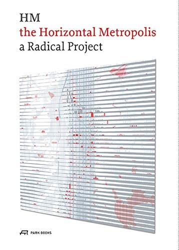 HM the Horizontal Metropolis A Radical Project by Chiara Cavalieri | Paola Vigano