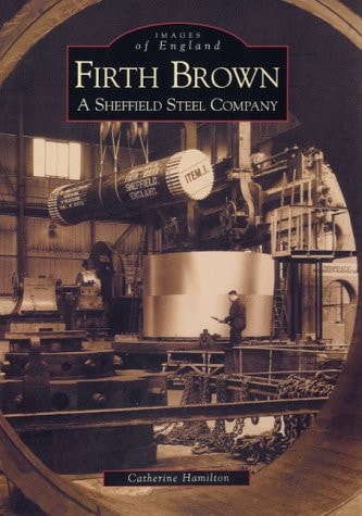 Firth Brown: Ein Stahlunternehmen aus Sheffield von Hamilton