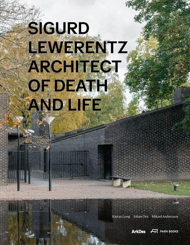 Sigurd Lewerentz Architect of Death and Life /anglais (shelfworn) by Kieran Long