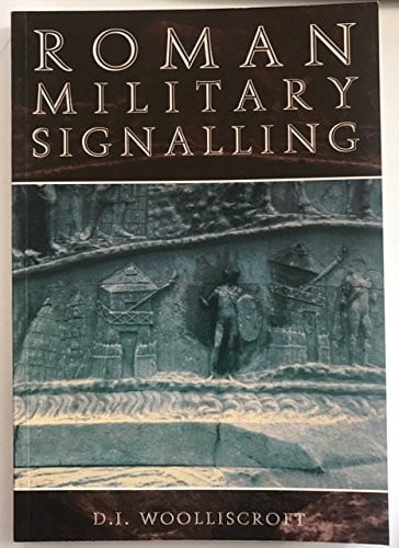 Roman Military Signalling by Woolliscroft, David