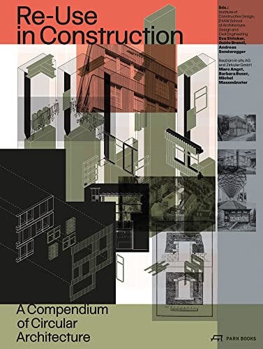 Re-Use in Construction: A Compendium of Circular Architecture (shelf worn) by -