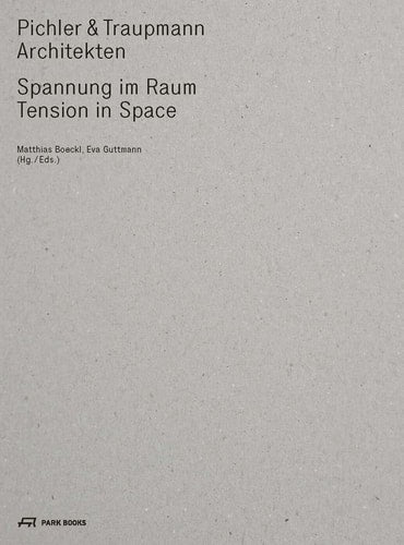Pichler & Traupmann Architekten Spannung im Raum (shelfworn) by Matthias Boeckl | Eva Guttmann