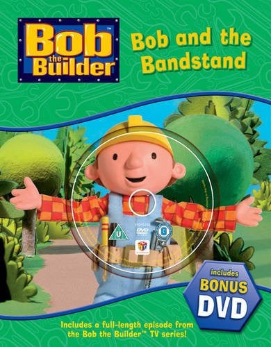 Bob and the Bandstand by Bob The Builder