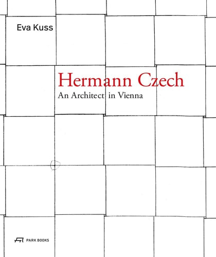 Hermann Czech: An Architect in Vienna by Eva Kuss