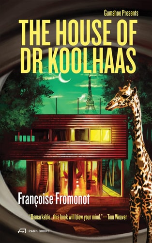 The House of Doctor Koolhaas (shelf worn) by Françoise Fromonot