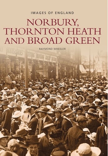 Norbury, Thornton Heath und Broad Green (Bilder von England) von Raymond Wheeler