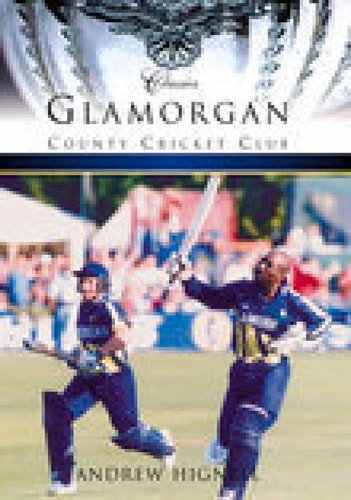 Glamorgan County Cricket Club Classics (Klassische Spiele) von Andrew Hignell