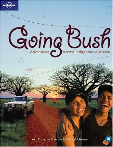 Lonely Planet Going Bush (General Reference) by Monique Choy