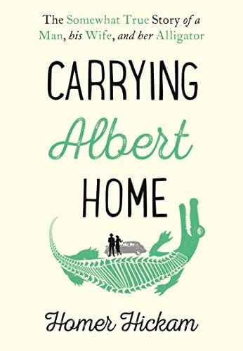 Carrying Albert Home by Homer H. Hickam