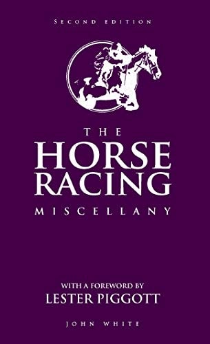 The Horse Racing Miscellany by John White