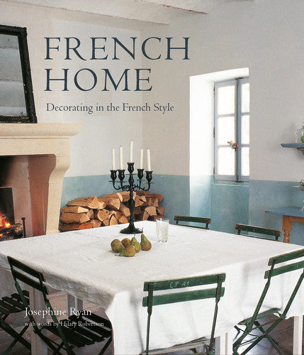 French Home Decorating in the French style by Josephine Ryan