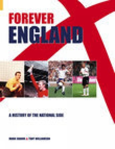 Forever England: A History of the National Side (Shelfworn) by Mark Shaoul | Tony Williamson
