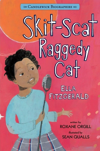Sketch-Scat Raggedy Cat: Candlewick Biographies: Ella Fitzgerald von Roxane Orgill
