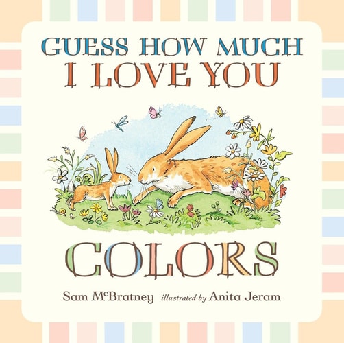 Guess How Much I Love You: Colors by Sam McBratney