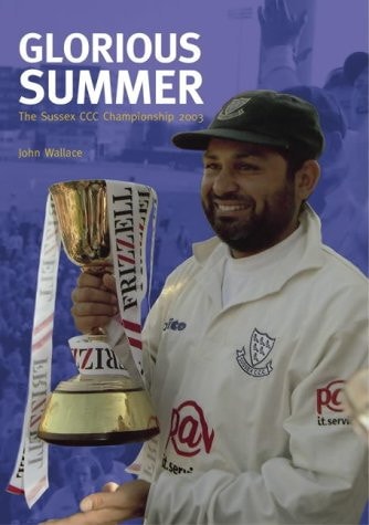 Herrlicher Sommer: Die Sussex CCC Championship von John Wallace