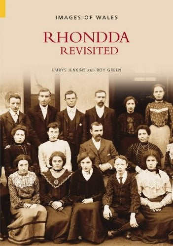 Rhondda Revisited by Prof Geraint H Jenkins