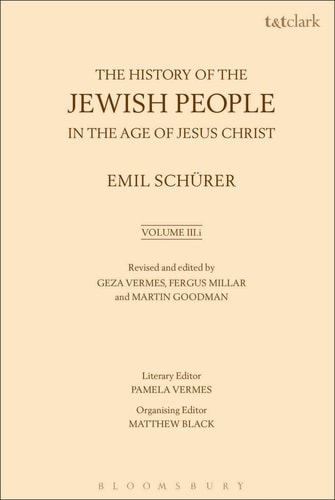 The History of the Jewish People in the Age of Jesus Christ: Volume 3.i by Emil Schürer | Geza Vermes | Fergus Millar