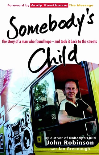 Somebody's Child: Die Geschichte eines Mannes, der Hoffnung fand (abgenutzt) von John Robinson