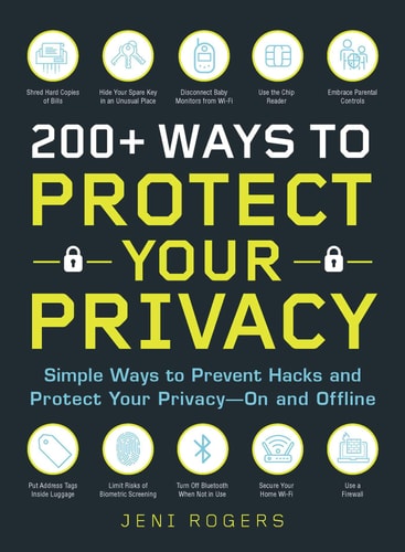 200+ Ways to Protect Your Privacy: (shelfworn) by Jeni Rogers