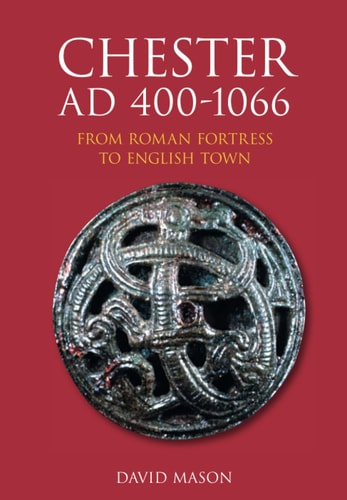 Chester AD 400-1066 by Mason