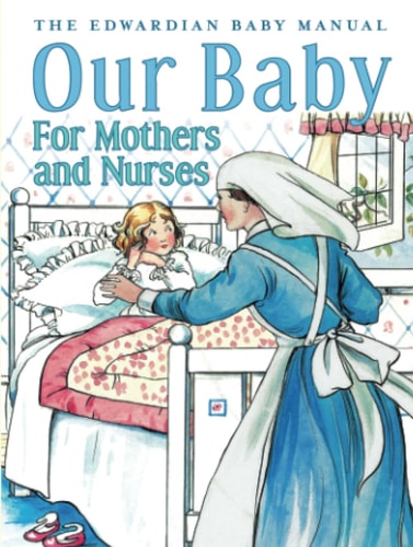 Our Baby for Mother and Nurses by Hewer