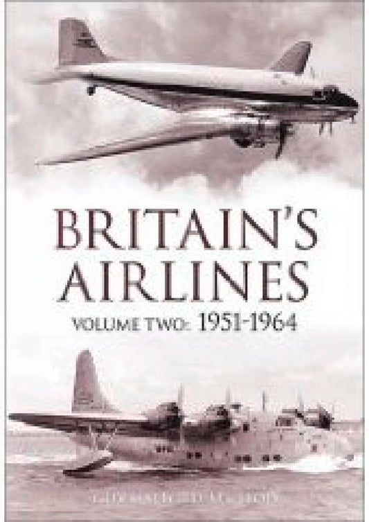 Britain's Airlines Volume Two: 1951-1964 (2) by Halford-MacLeod