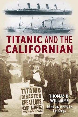 Titanic und die Californian von Thomas B. Williams