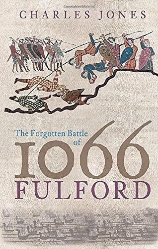 The Forgotten Battle of 1066 Fulford (shelfworn) by Charles Jones
