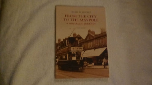 From the City to the Maypole: A Nostalgic Journey (Images of England)(Shelfworn) by Harvey