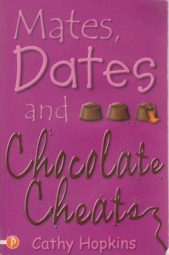 Mates, Dates and Chocolate Cheats (shelfworn) by cathy-hopkins