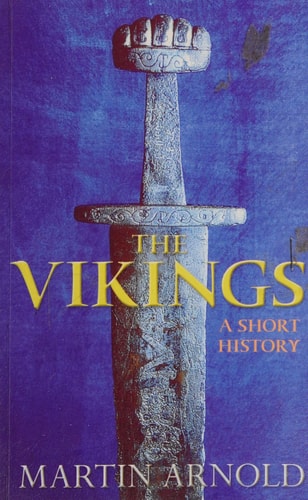 The Vikings: A Short History by Martin Arnold