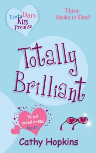 Totally Brilliant (Truth, Dare, Kiss or Promise) (Shelfworn) by Cathy Hopkins