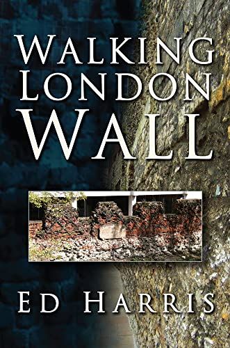 Walking London Wall by Ed Harris