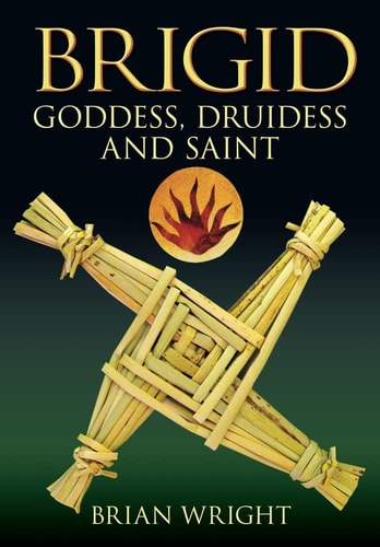 Brigid, Göttin, Druidin und Heilige von Brian Wright