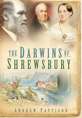 Darwins of Shrewsbury by Andrew Pattison