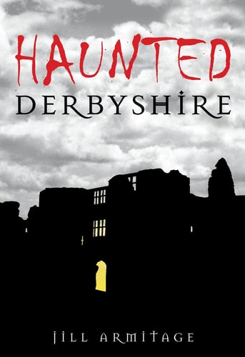 Haunted Derbyshire von Jill Armitage